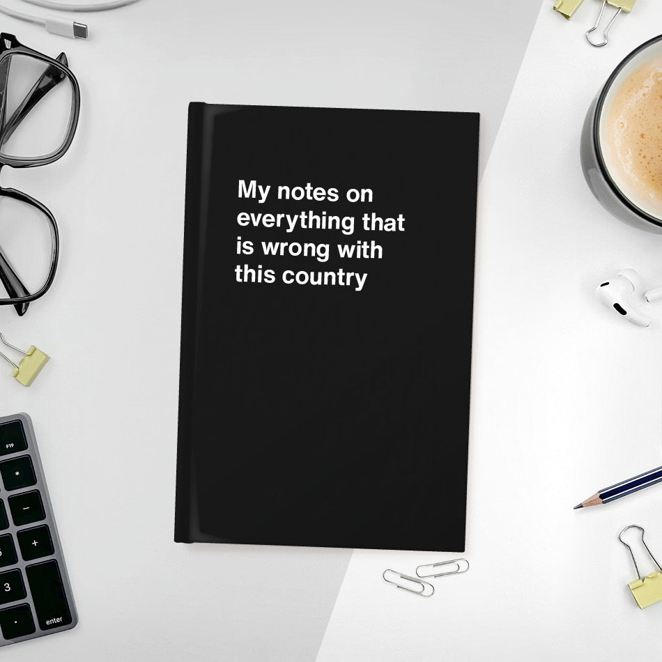 My notes on everything that is wrong with this country - Compact hardcover - Black