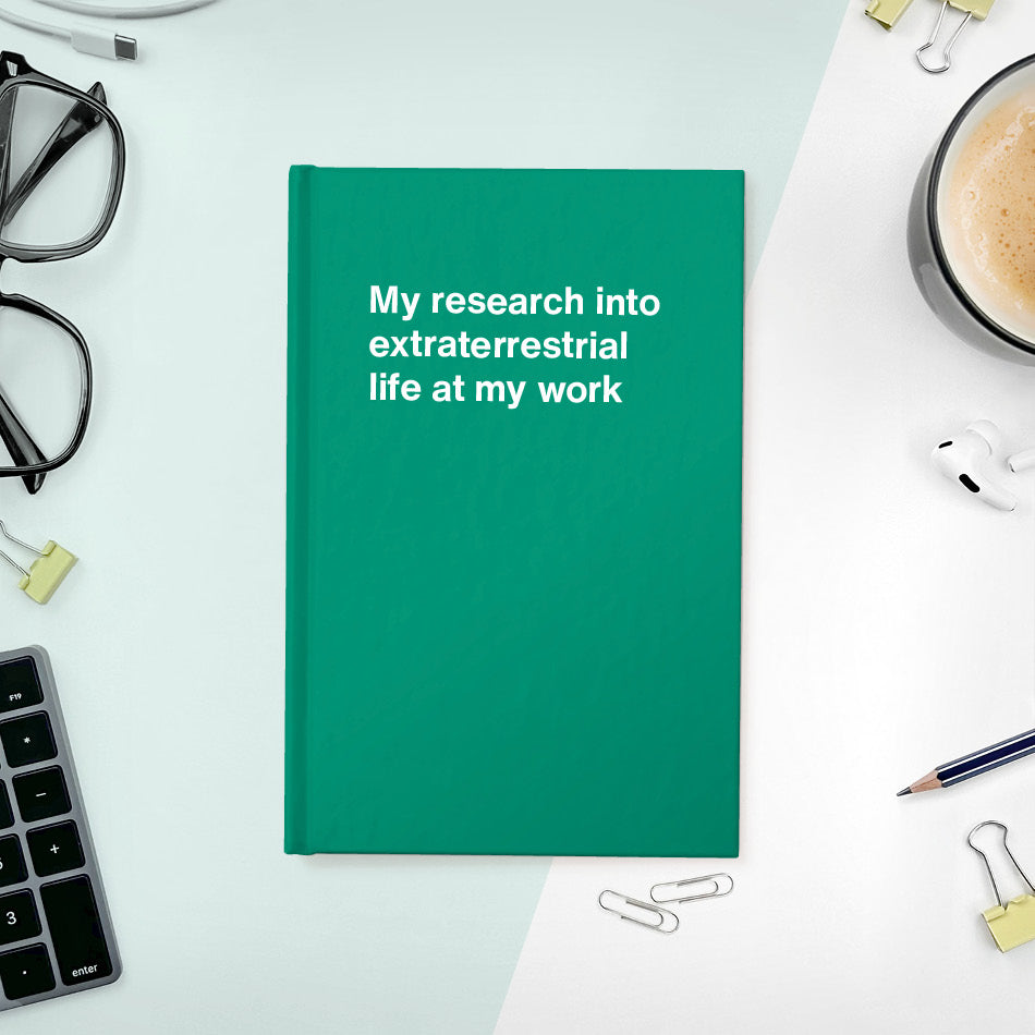 
                  
                    My research into extraterrestrial life at my work - Compact hardcover - Green
                  
                