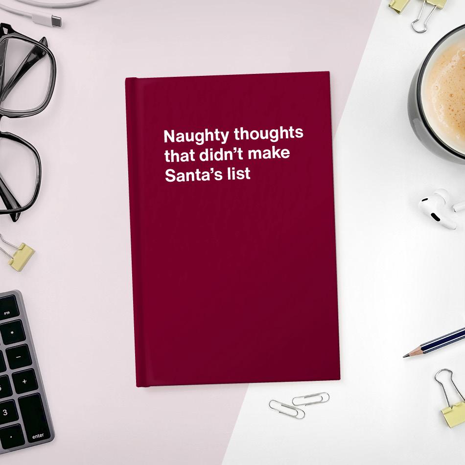Naughty thoughts that didn't make Santa's list