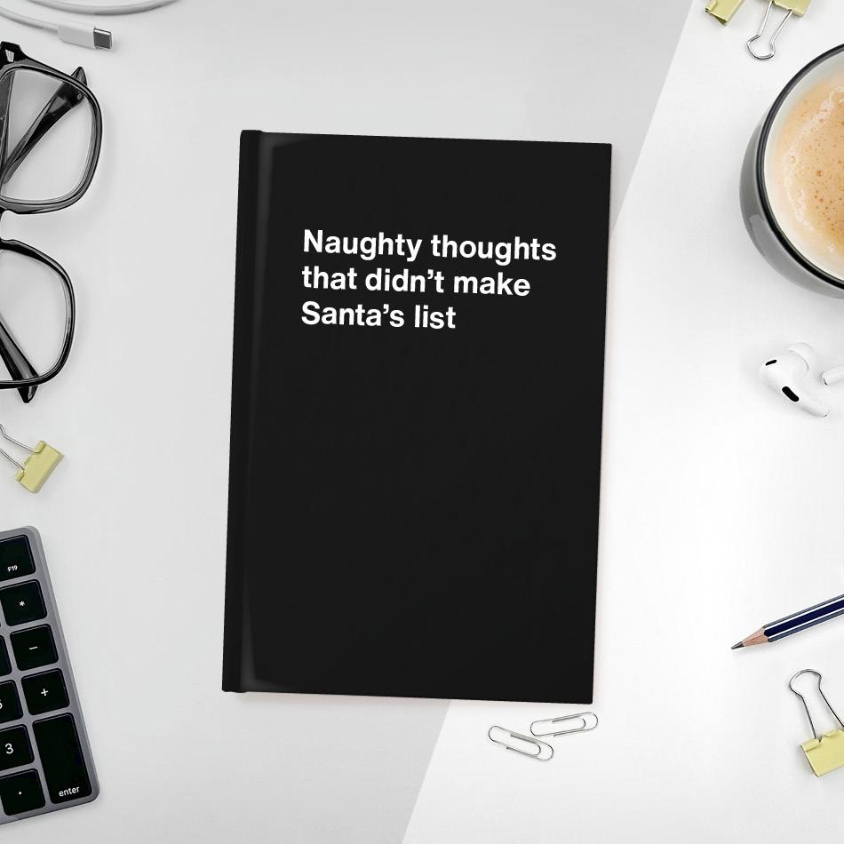 
                  
                    Naughty thoughts that didn't make Santa's list
                  
                