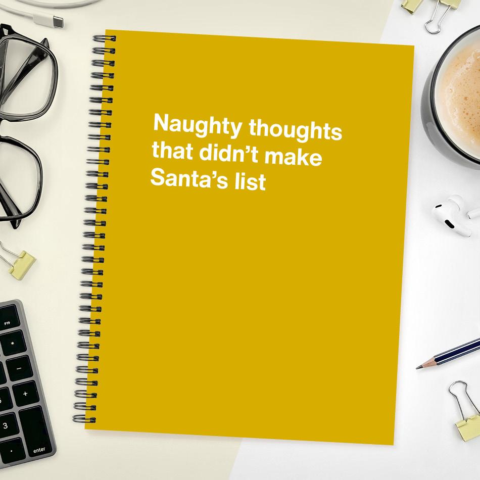 Naughty thoughts that didn't make Santa's list