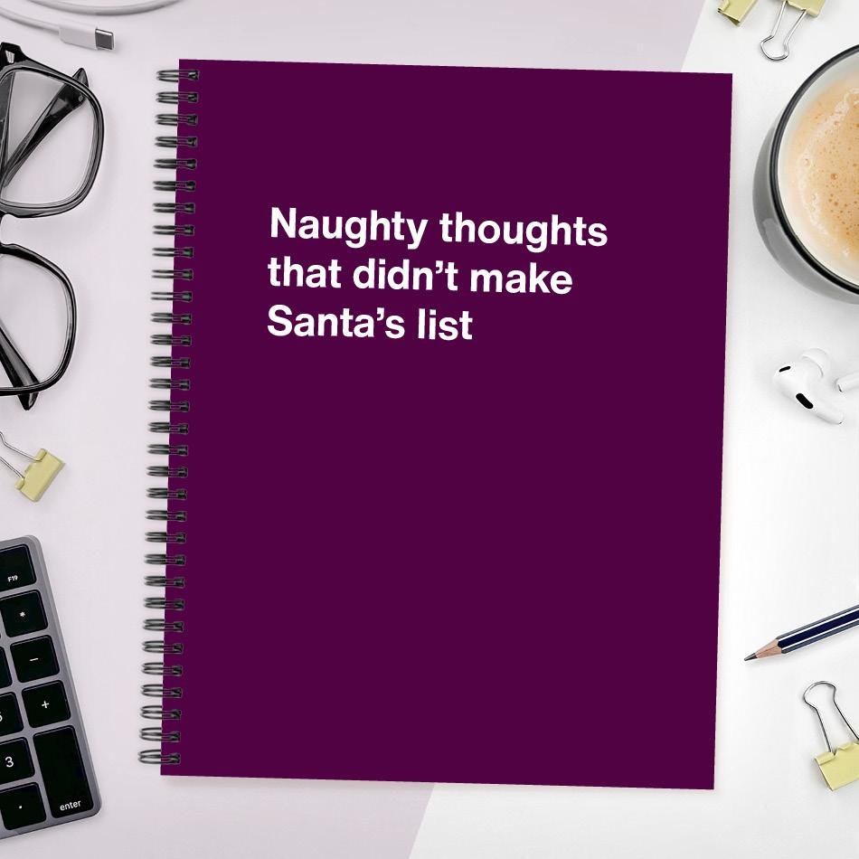 Naughty thoughts that didn't make Santa's list
