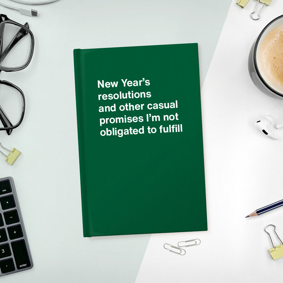 
                  
                    A funny notebook from WTF Notebooks® entitled "New Year’s resolutions and other casual promises I’m not obligated to fulfill"
                  
                