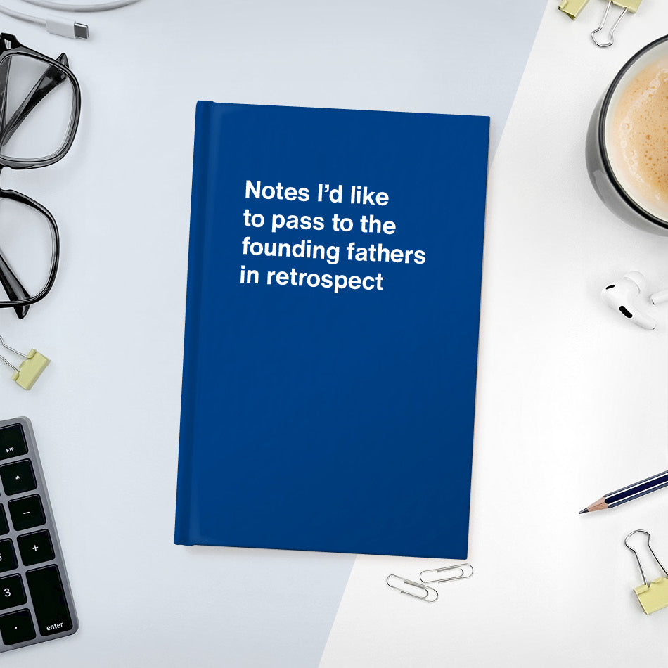 Notes I'd like to pass to the founding fathers in retrospect - Compact hardcover - Dark Blue