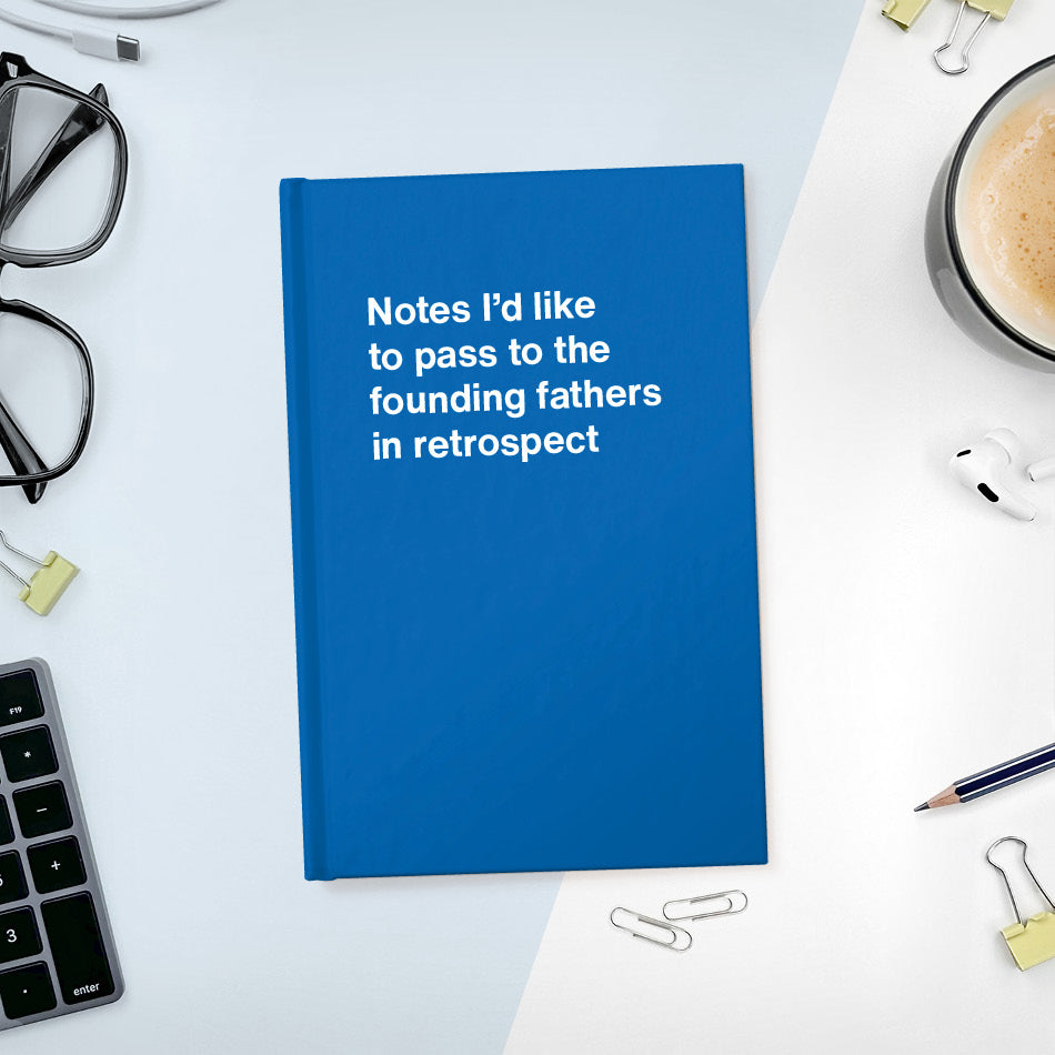 
                  
                    Notes I'd like to pass to the founding fathers in retrospect - Compact hardcover - Blue
                  
                
