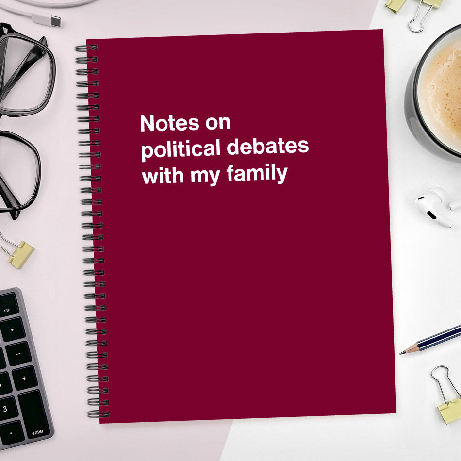 Notes on political debates with my family - Large softcover - Merlot