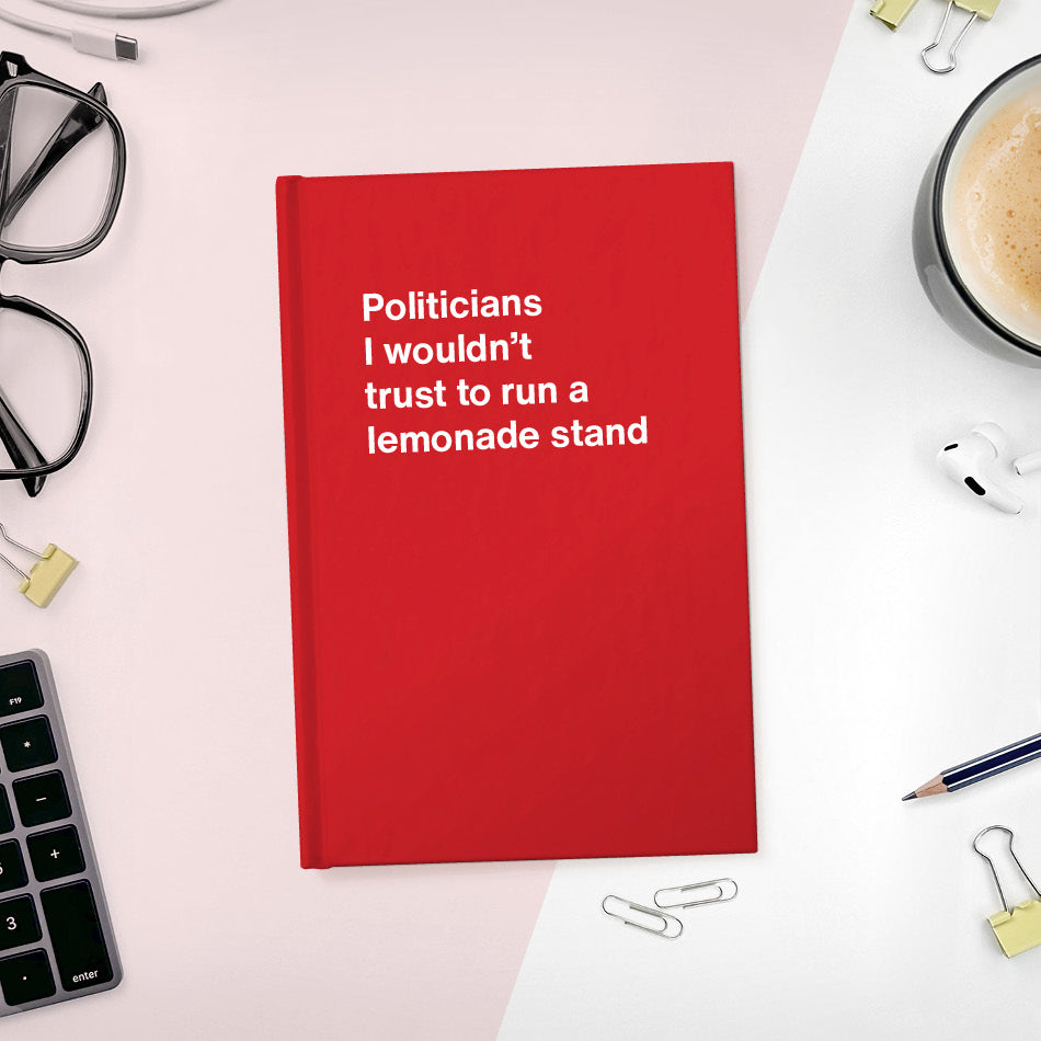 
                  
                    Politicians I wouldn't trust to run a lemonade stand - Compact hardcover - Red
                  
                
