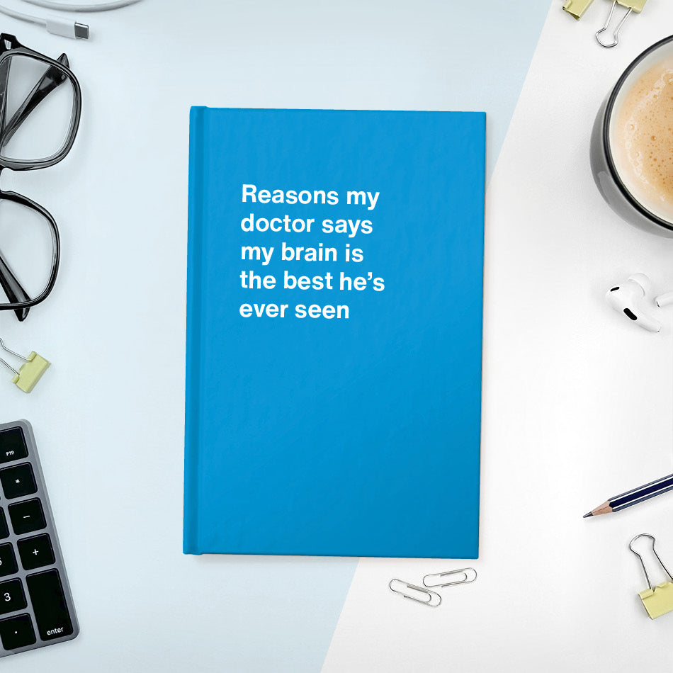 Reasons my doctor says my brain is the best he's ever seen - Compact hardcover - Sky Blue