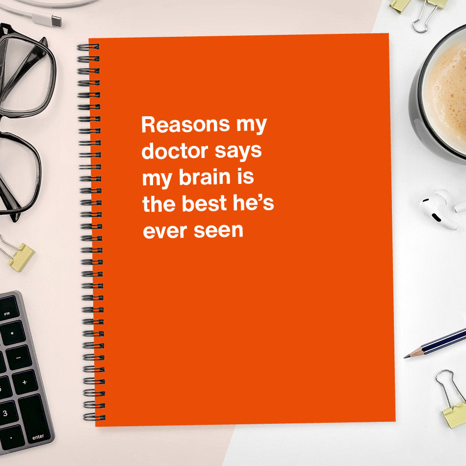 Reasons my doctor says my brain is the best he's ever seen - Large softcover - Orange