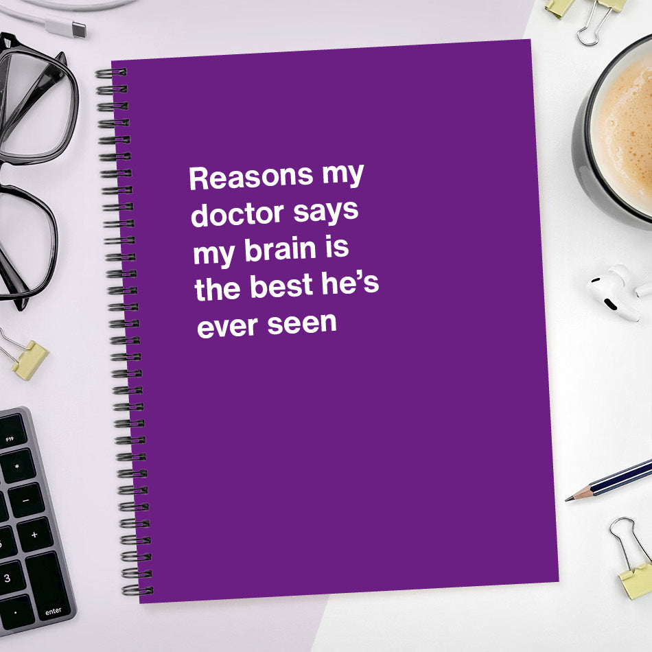 Reasons my doctor says my brain is the best he's ever seen - Large softcover - Violet