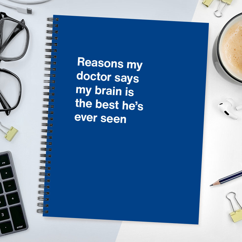 Reasons my doctor says my brain is the best he's ever seen - Large softcover - Dark Blue