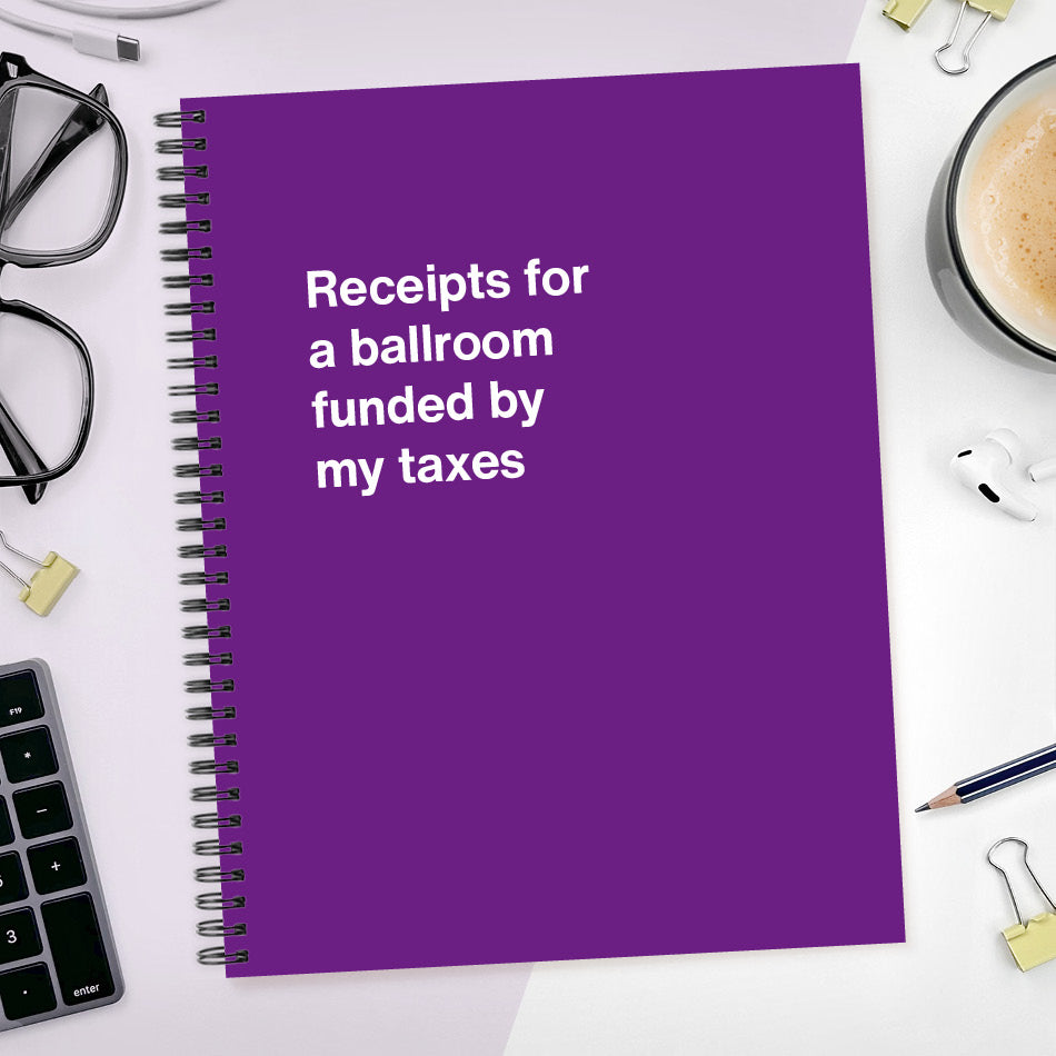 Receipts for a ballroom funded by my taxes - Large softcover - Violet