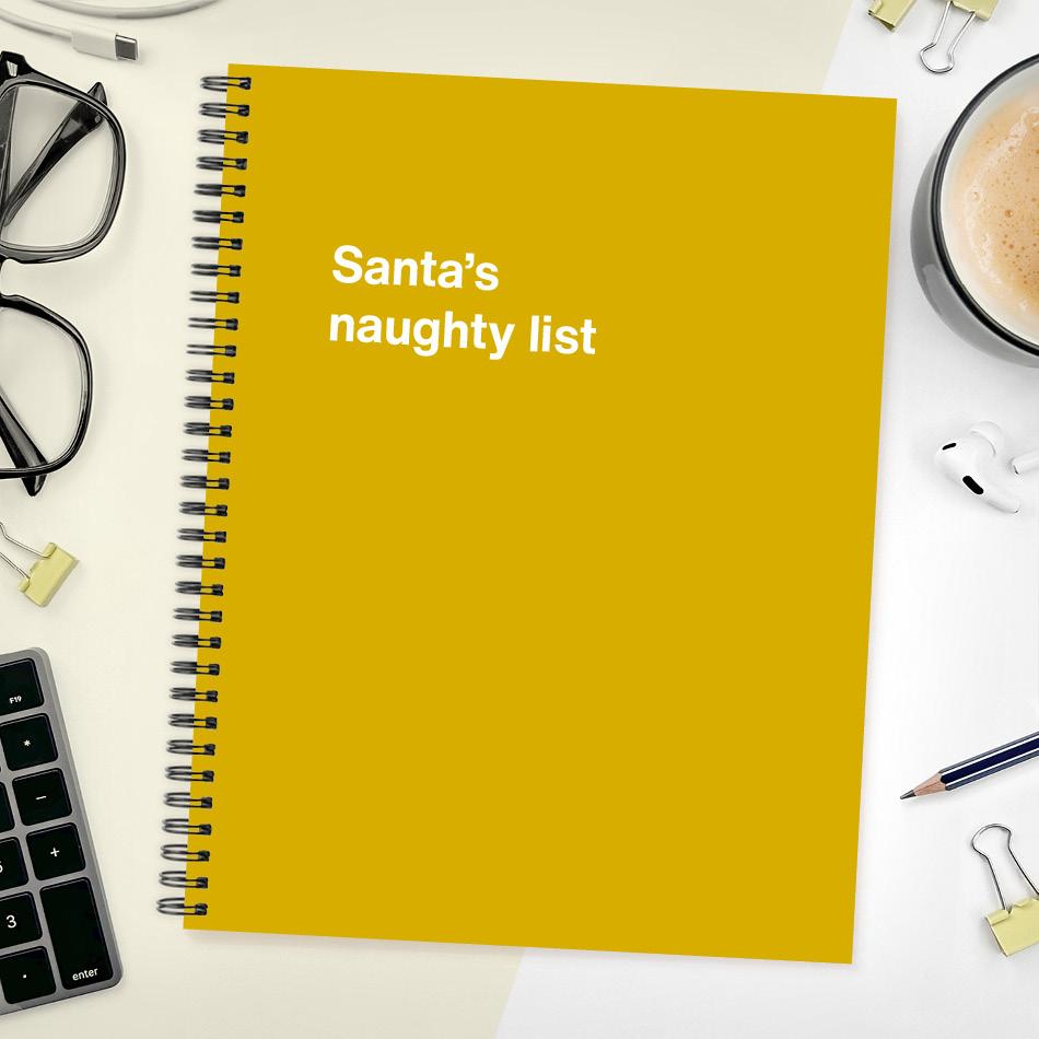 
                  
                    Santa's naughty list
                  
                