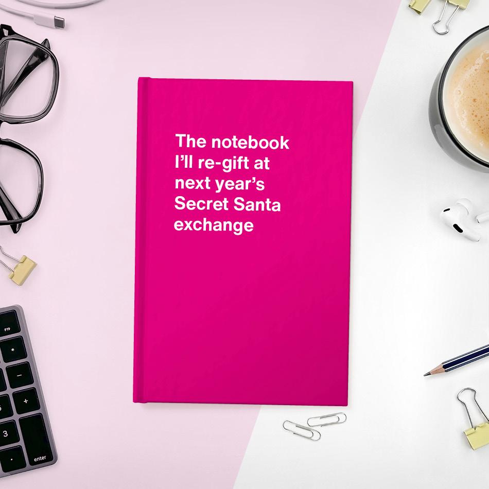 The notebook I'll re-gift at next year's Secret Santa exchange