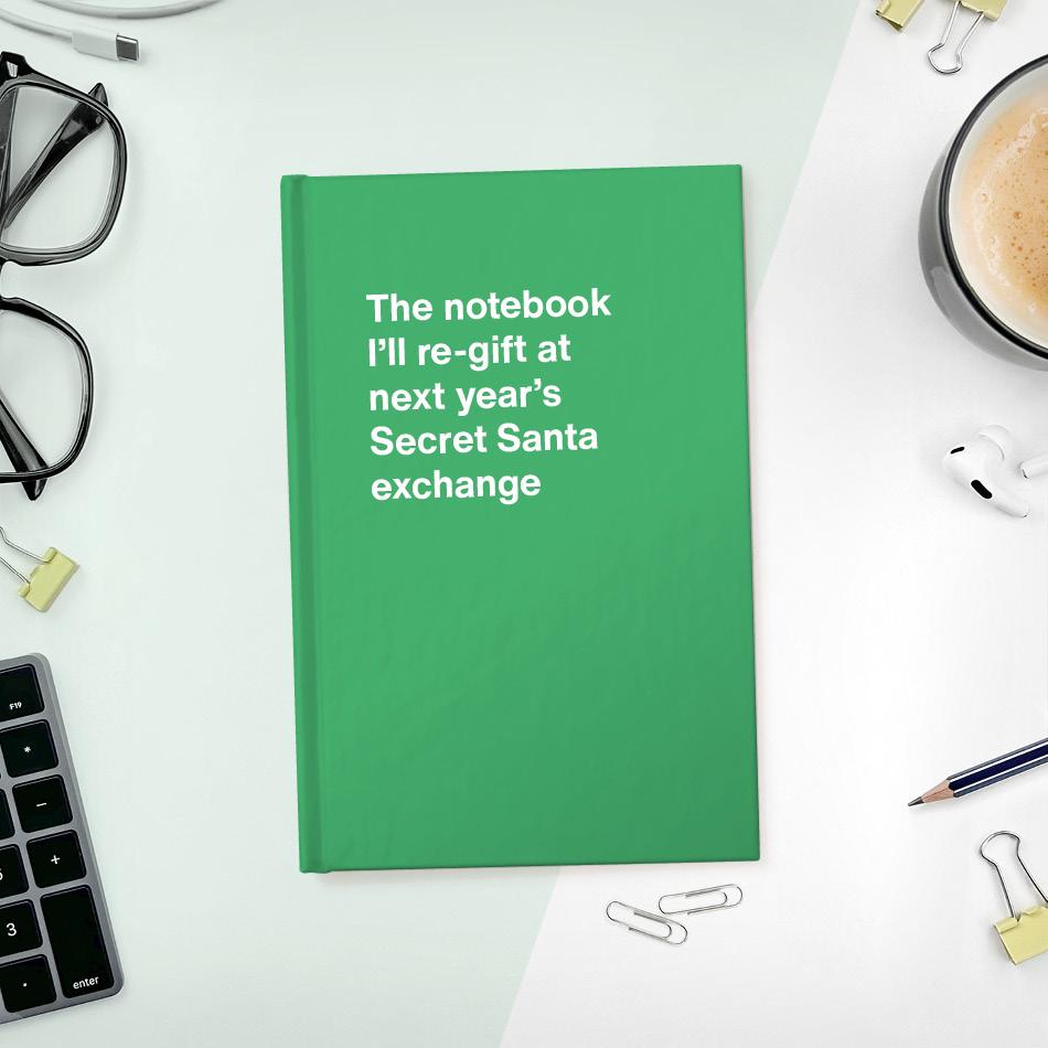 The notebook I'll re-gift at next year's Secret Santa exchange