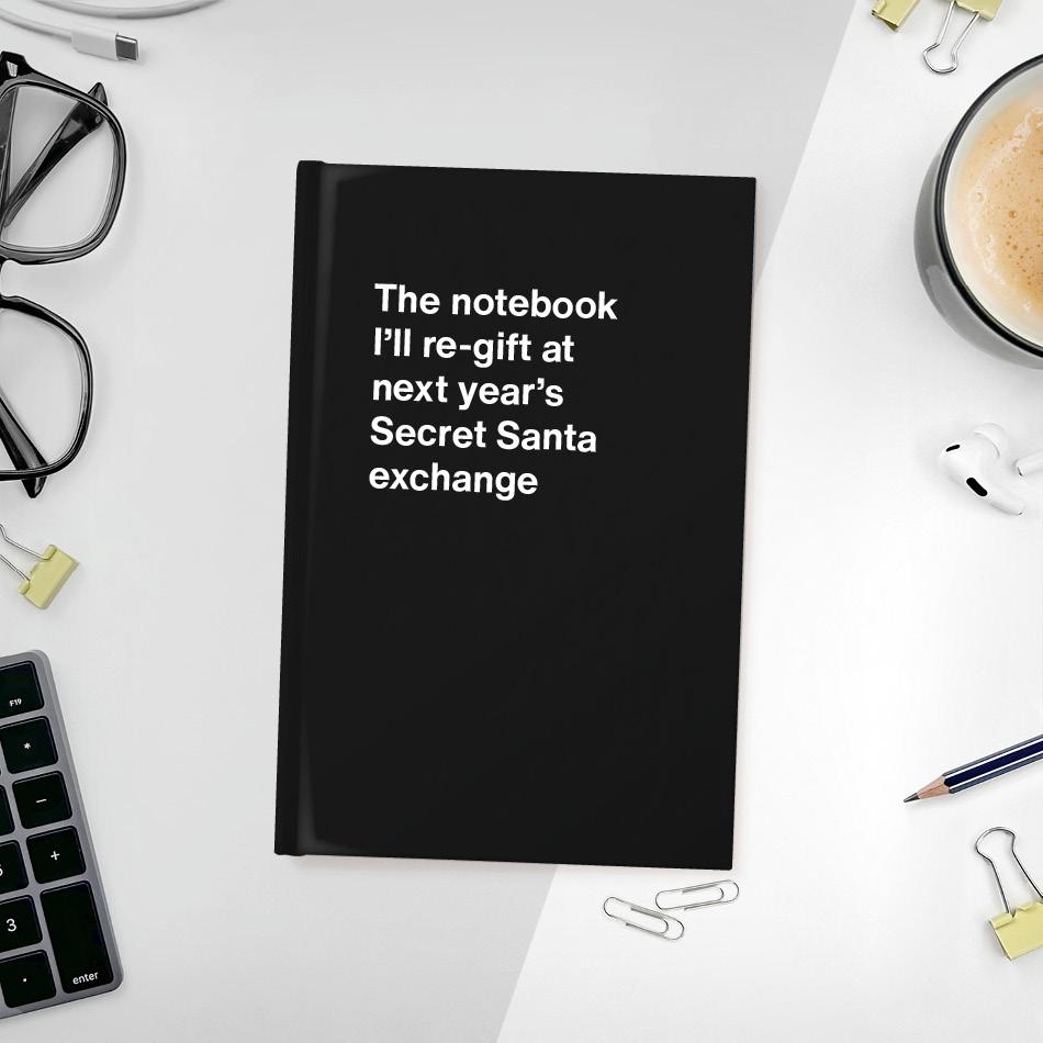 The notebook I'll re-gift at next year's Secret Santa exchange