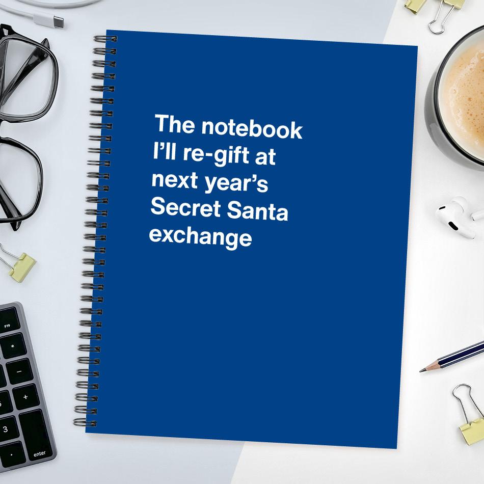 The notebook I'll re-gift at next year's Secret Santa exchange