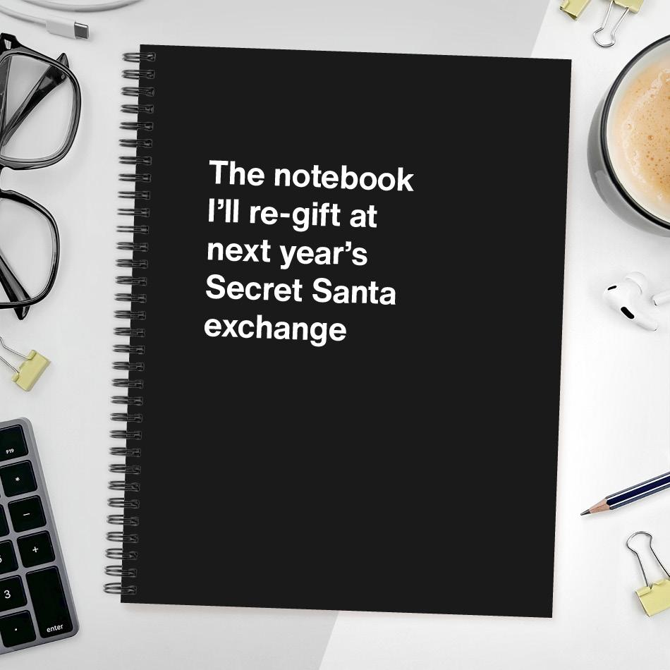 The notebook I'll re-gift at next year's Secret Santa exchange
