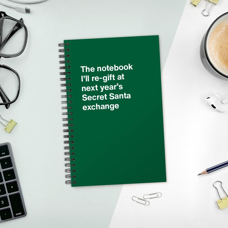 The notebook I'll re-gift at next year's Secret Santa exchange