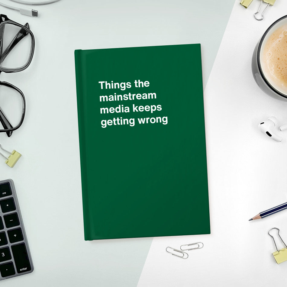 
                  
                    Things the mainstream media keeps getting wrong - Compact hardcover - Forest
                  
                