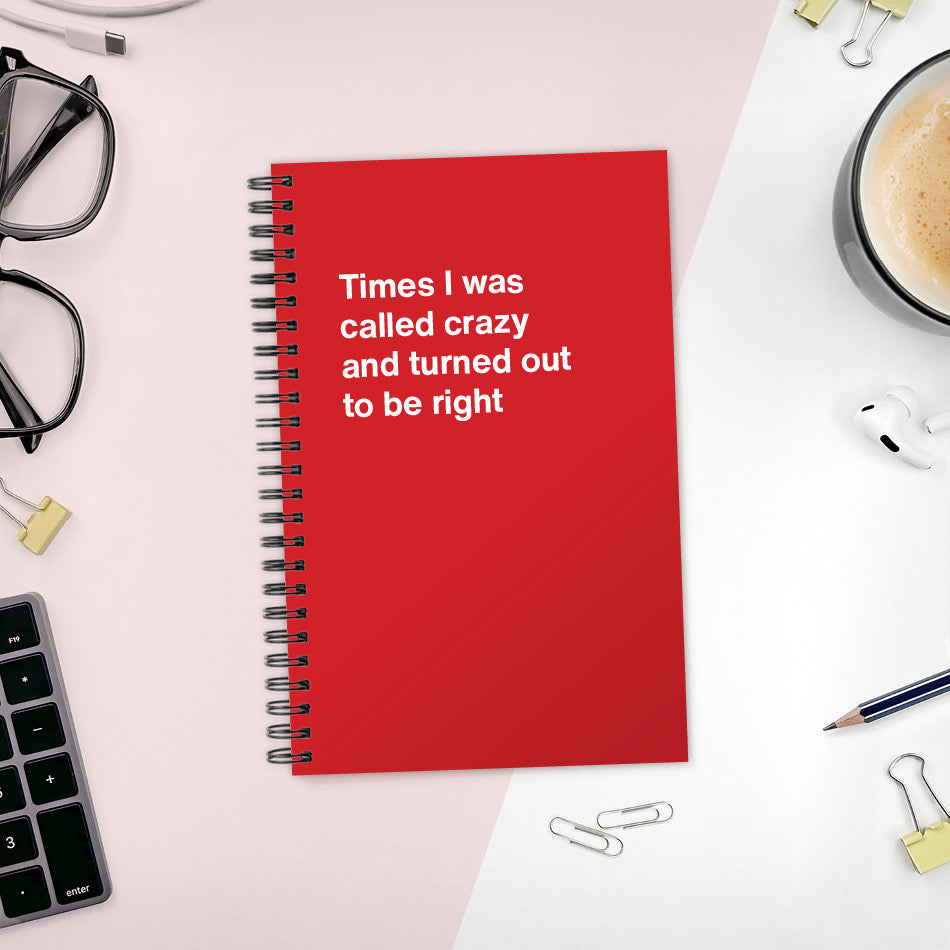 Times I was called crazy and turned out to be right - Compact softcover - Red