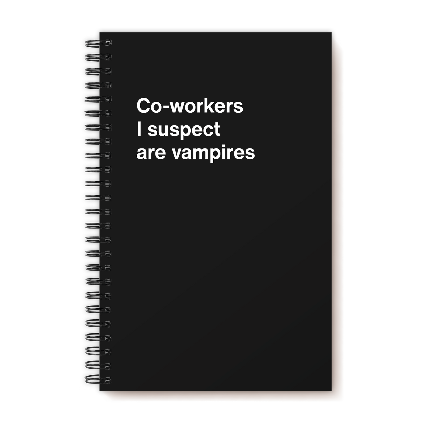 A funny notebook from WTF Notebooks® entitled "Co-workers I suspect are vampires"
