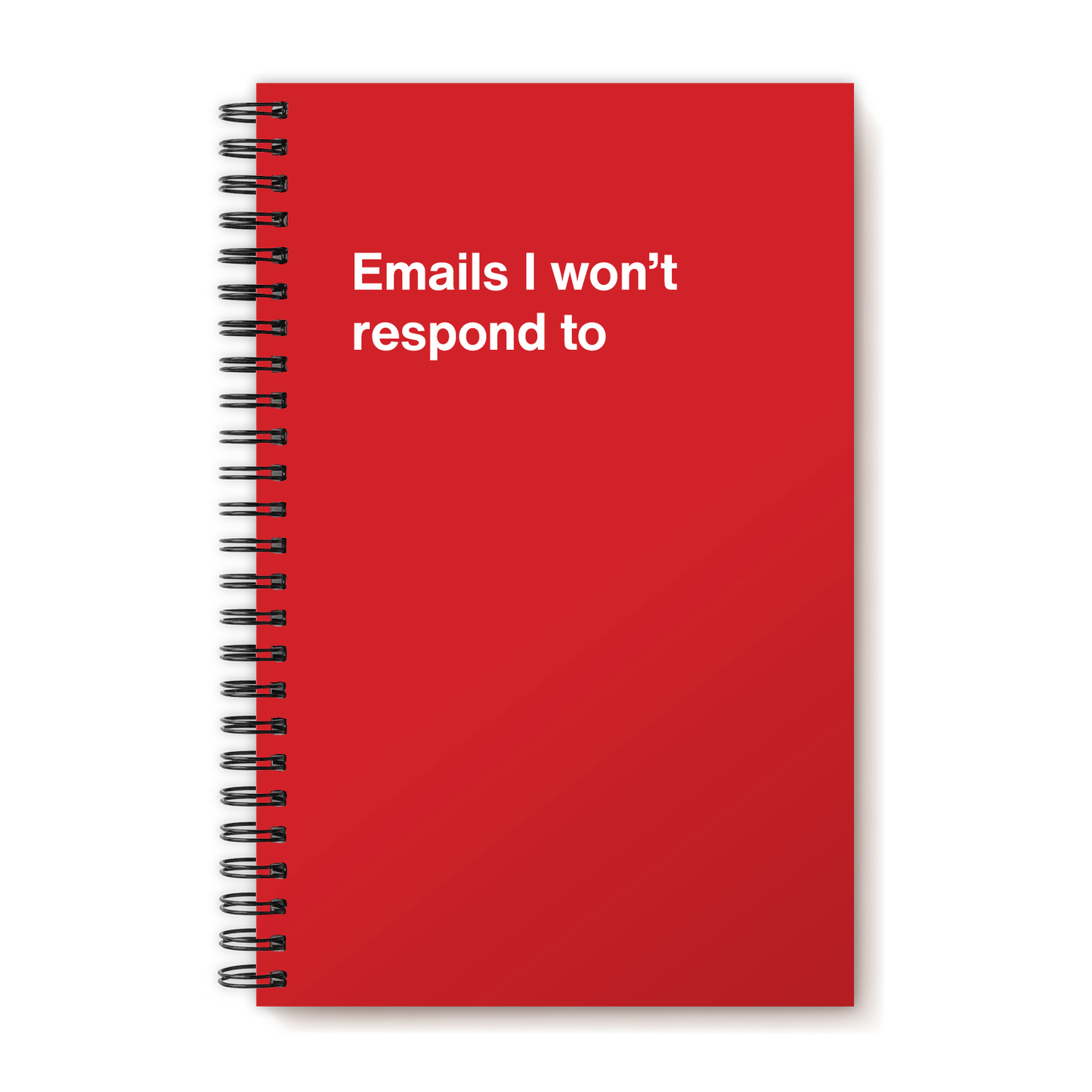 A funny notebook from WTF Notebooks® entitled "Emails I won’t respond to"