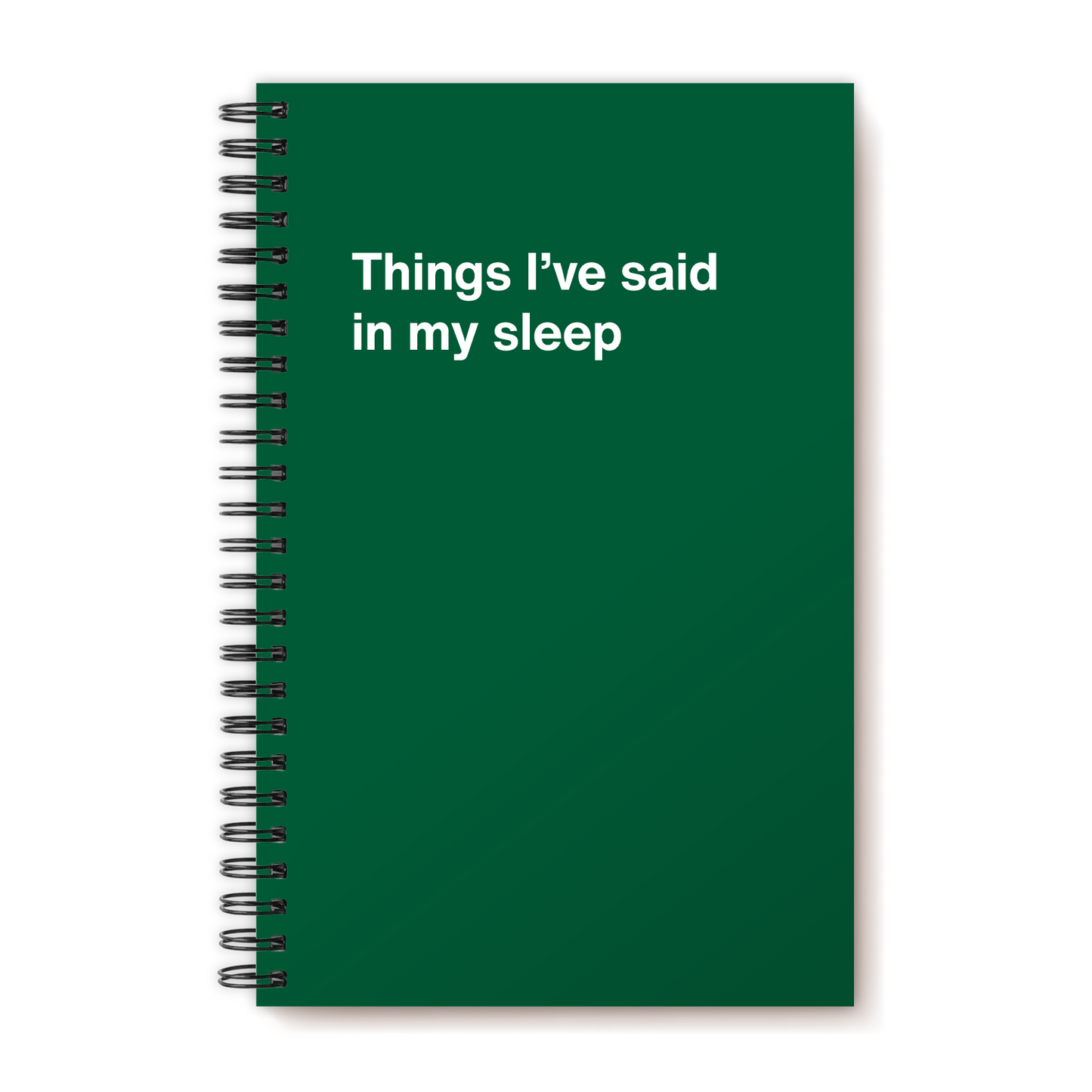 
                  
                    A funny notebook from WTF Notebooks® entitled "Things I’ve said in my sleep"
                  
                