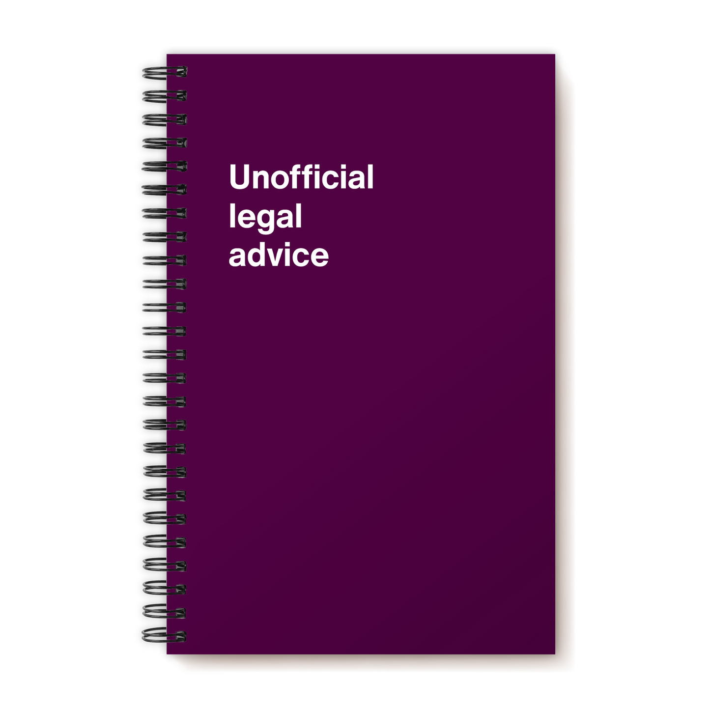 A funny notebook from WTF Notebooks® entitled "Unofficial legal advice"