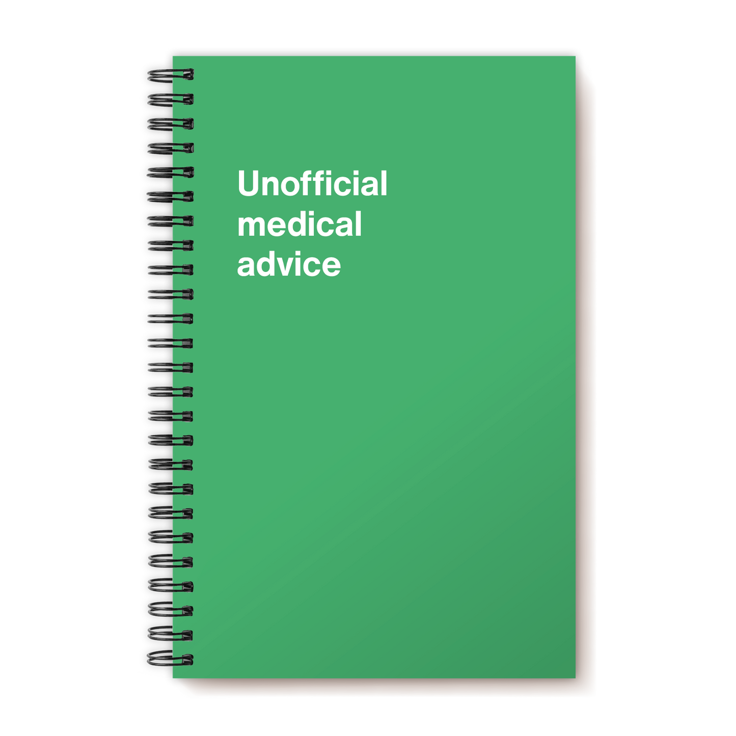 
                  
                    A funny notebook from WTF Notebooks® entitled "Unofficial medical advice"
                  
                