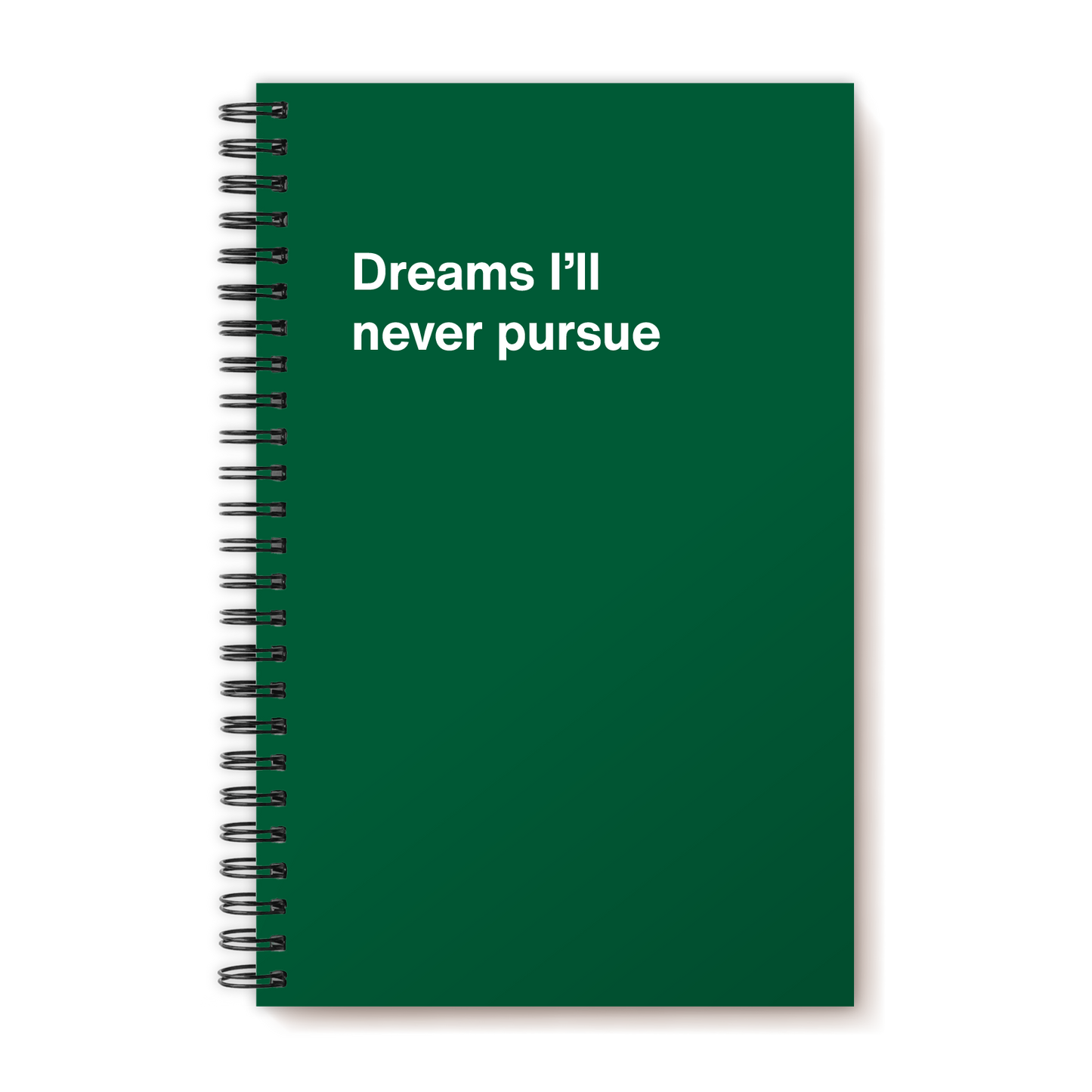 
                  
                    A funny notebook from WTF Notebooks® entitled "Dreams I’ll never pursue"
                  
                
