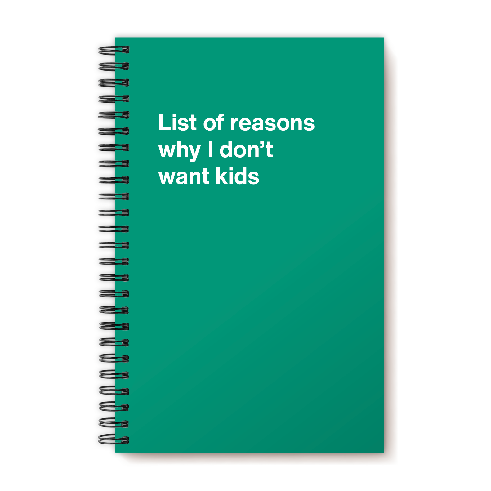 List of reasons why I don't want kids | WTF Notebooks