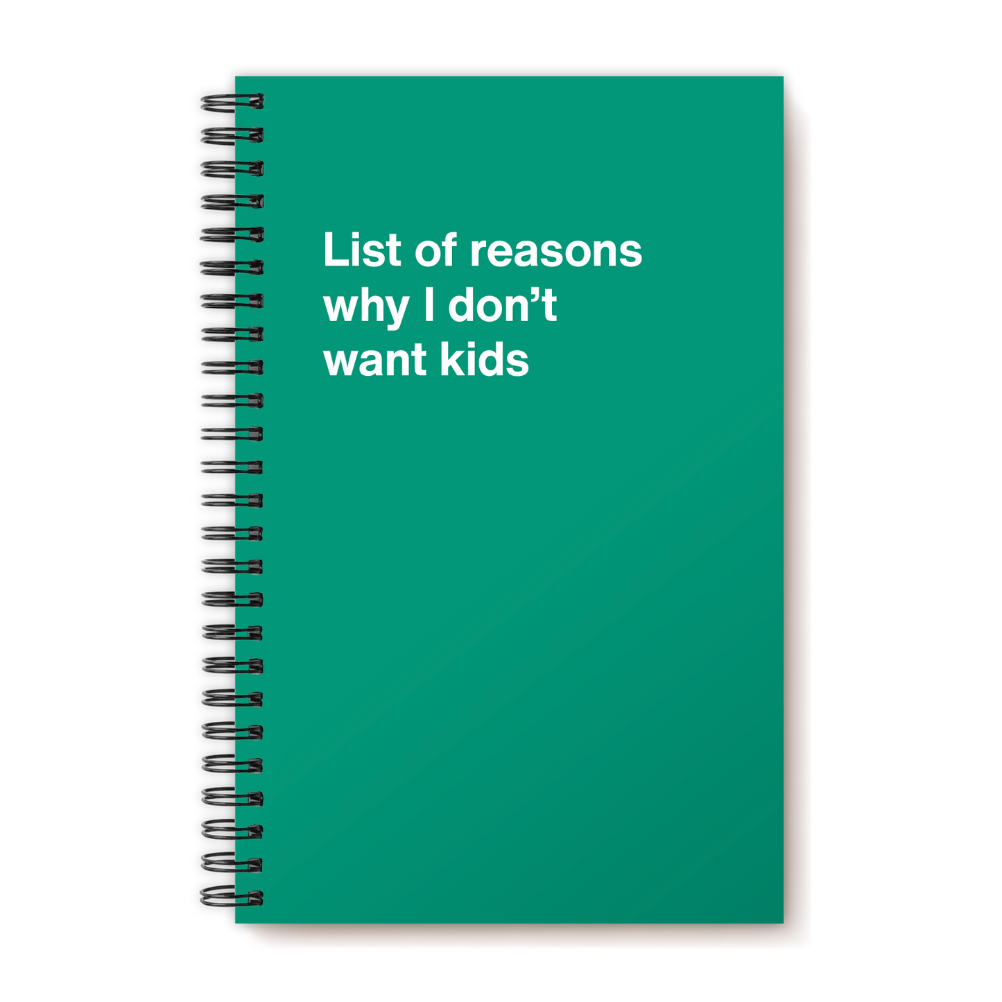 
                  
                    List of reasons why I don't want kids | WTF Notebooks
                  
                