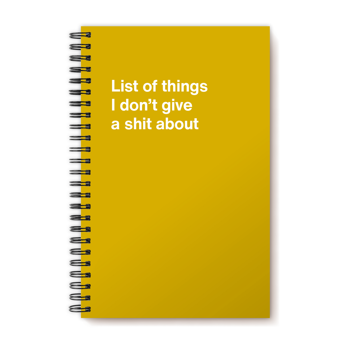 A funny notebook from WTF Notebooks® entitled "List of things I don’t give a shit about"