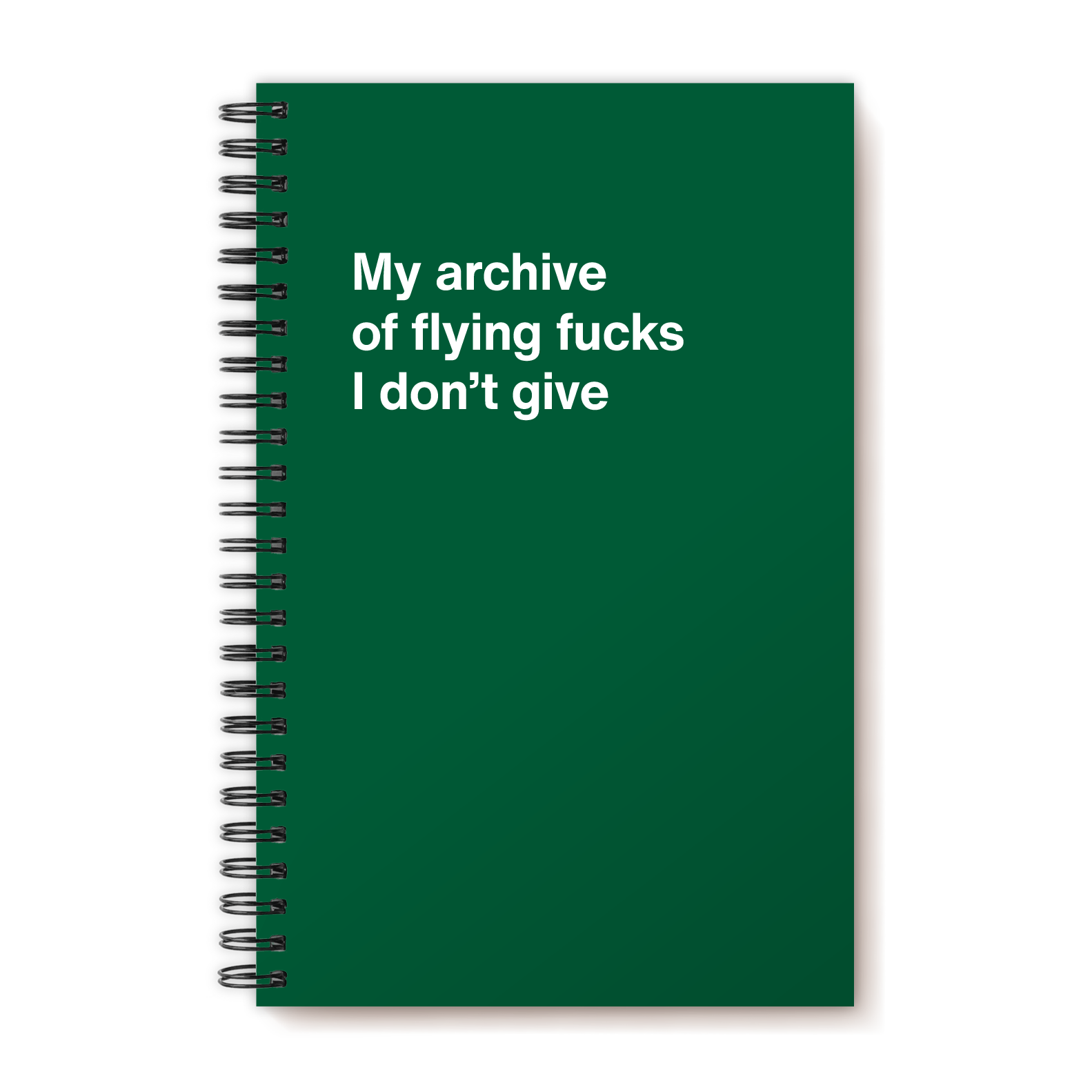 My archive of flying fucks I don't give | WTF Notebooks