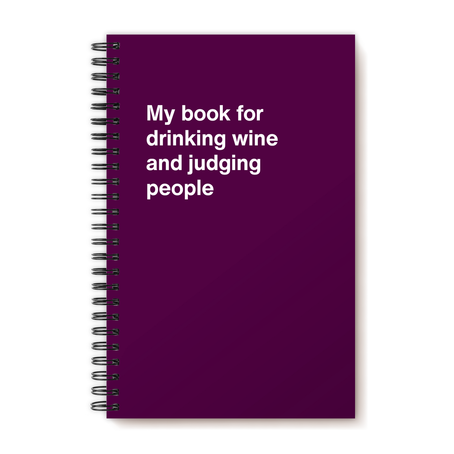 A funny notebook from WTF Notebooks® entitled "My book for drinking wine and judging people"