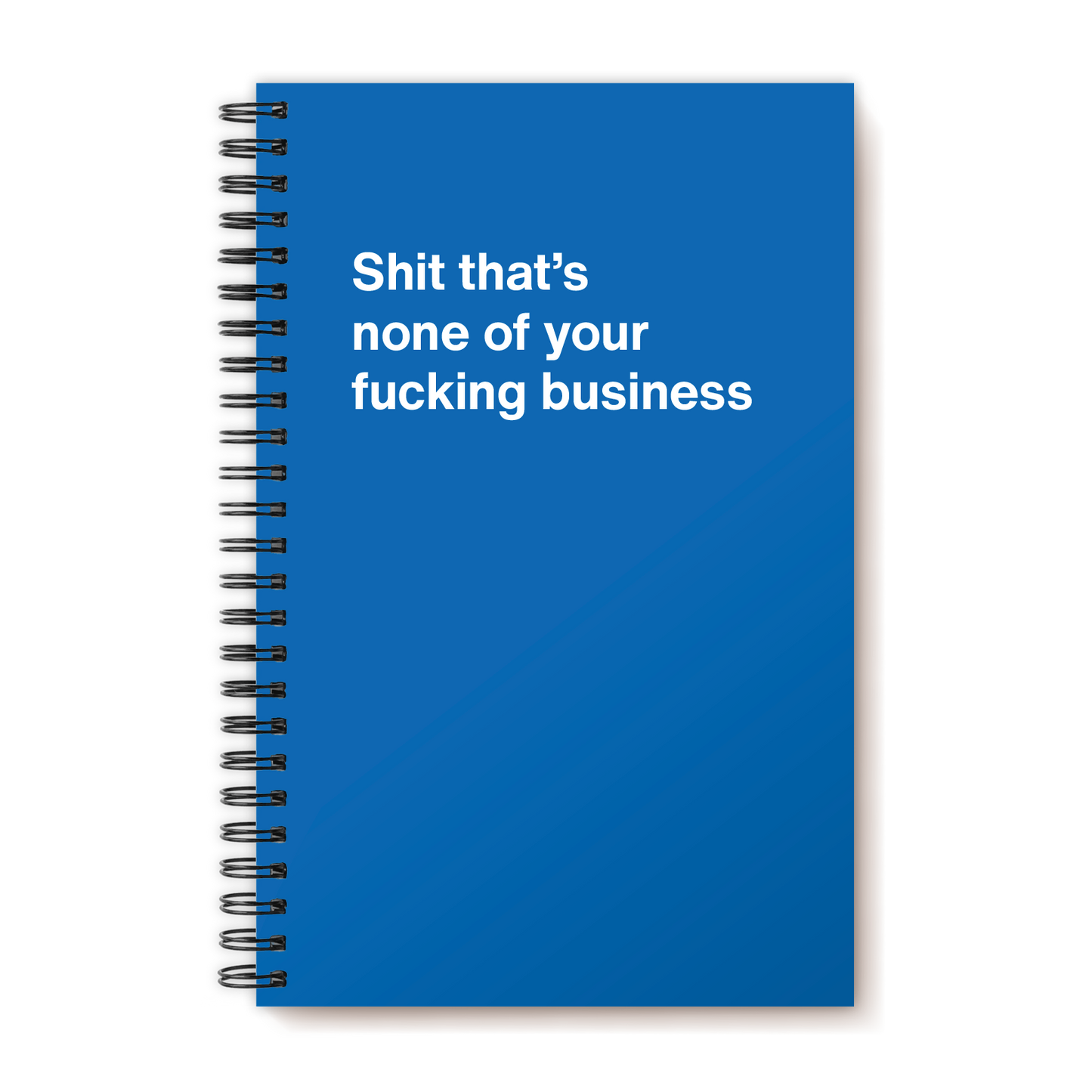 Shit that's none of your fucking business | WTF Notebooks
