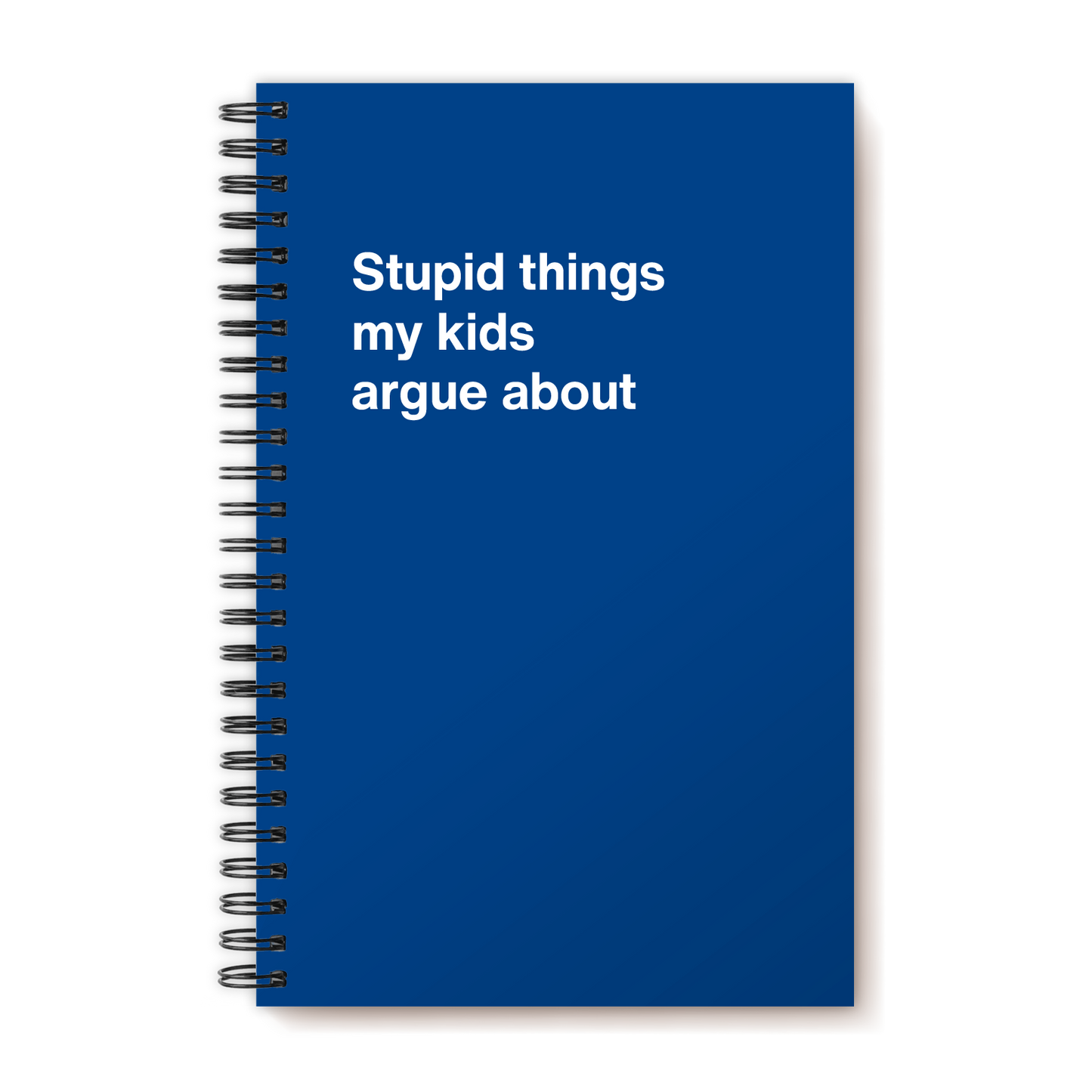 
                  
                    A funny notebook from WTF Notebooks® entitled "Stupid things my kids argue about"
                  
                