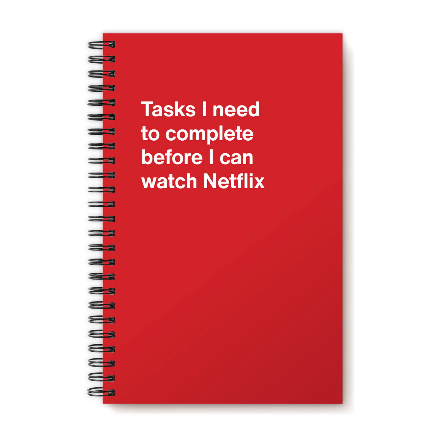 A funny notebook from WTF Notebooks® entitled "Tasks I need to complete before I can watch Netflix"