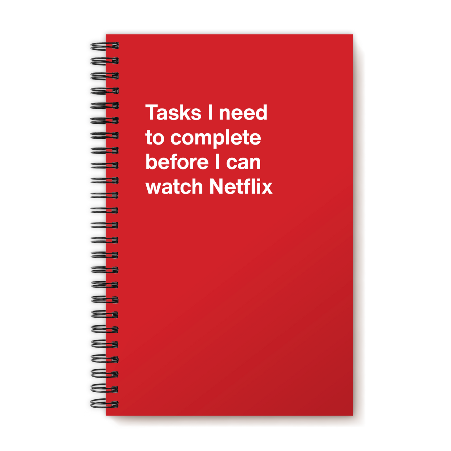 https://wtfnotebooks.com/cdn/shop/products/SNS_tasks-i-need-to-complete-before-i-can-watch-netflix_00a_1445x.png?v=1698583274