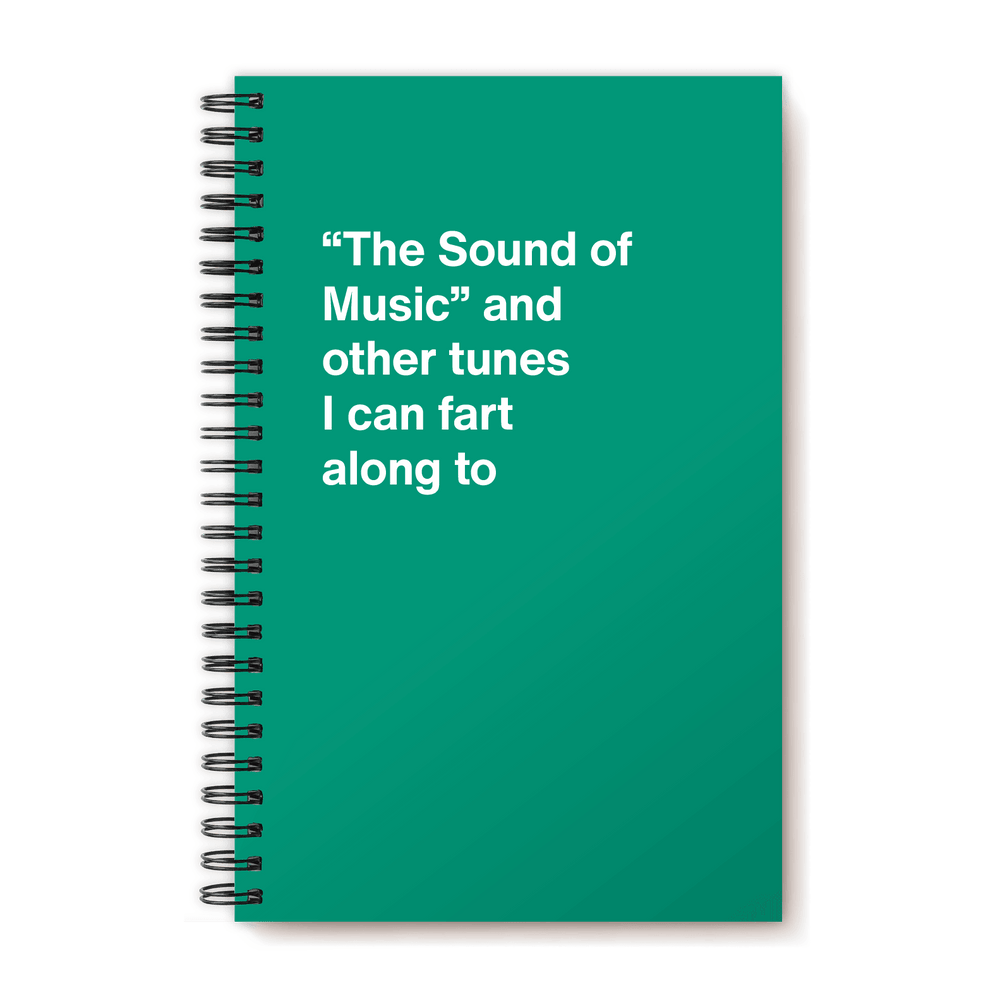 "The Sound of Music" and other tunes I can fart along to | WTF Notebooks