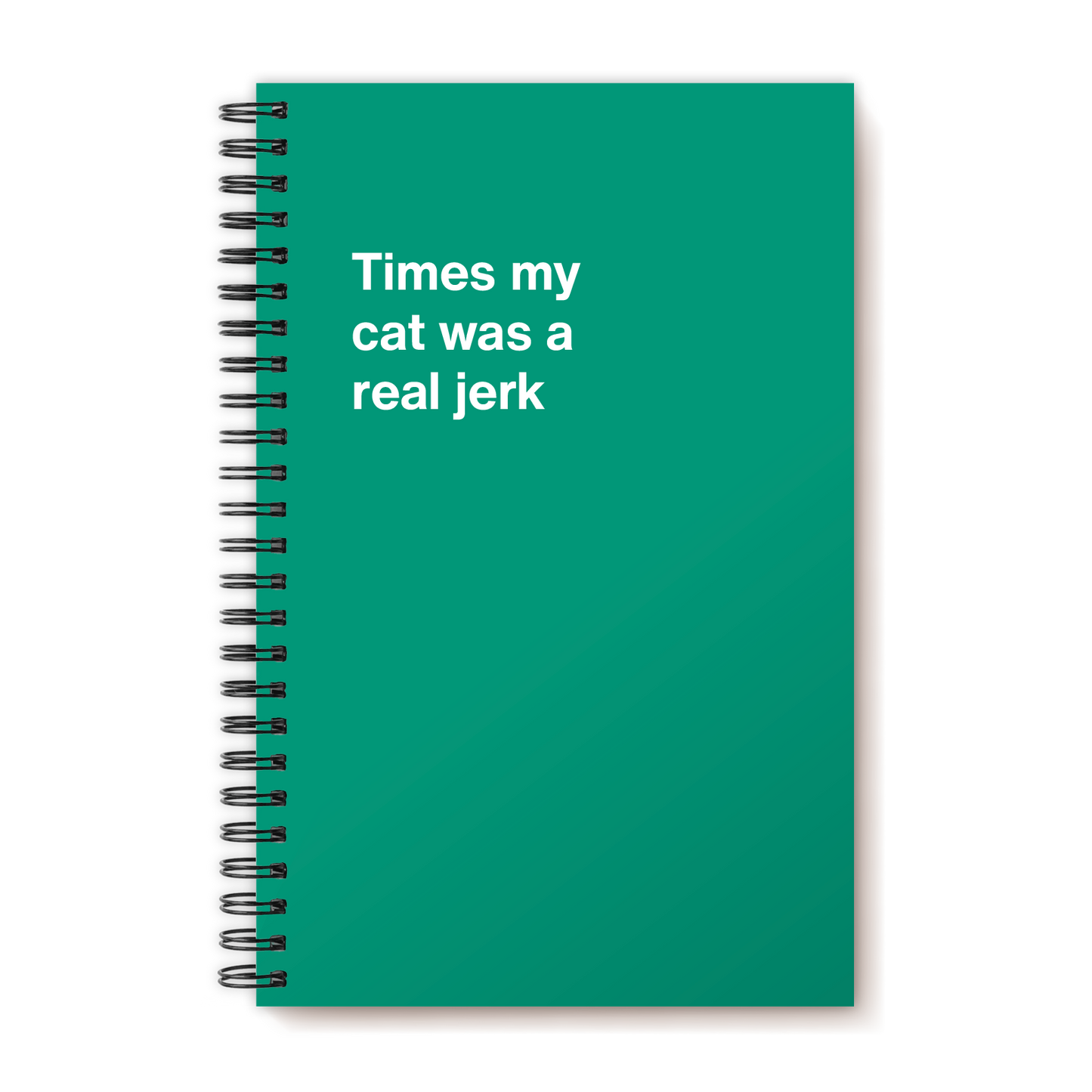 A funny notebook from WTF Notebooks® entitled "Times my cat was a real jerk"