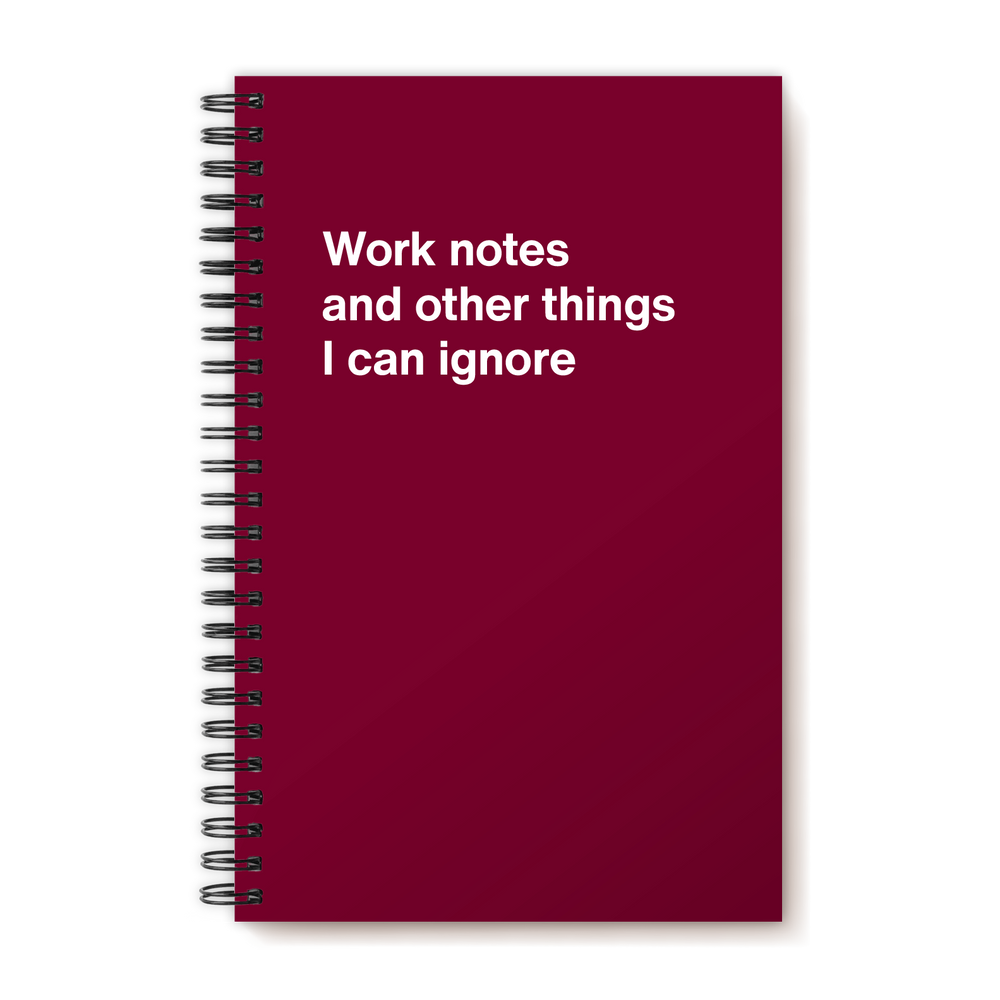 Work notes and other things I can ignore | WTF Notebooks